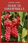 Guide to Sarsaparilla: Sarsaparilla is a tropical plant from the genus Smilax. Cover Image