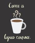Coffee Is Liquid Courage Cover Image