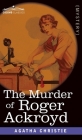 The Murder of Roger Ackroyd By Agatha Christie Cover Image