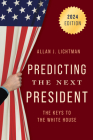 Predicting the Next President: The Keys to the White House, 2024 Cover Image