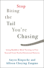 Stop Biting the Tail You're Chasing: Using Buddhist Mind Training to Free Yourself from Painful Emotional Patterns By Anyen Rinpoche, Allison Choying Zangmo Cover Image