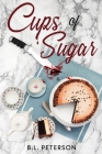 Cups of Sugar By B. L. Peterson Cover Image
