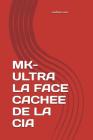 Mk-Ultra La Face Cachee de la CIA Cover Image