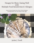 Hungry for More: Eating Well with Multiple Food Sensitivities & Allergies: Sweet & Savory Recipes Free of Over 40 Food Allergens includ Cover Image