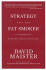 Strategy and the Fat Smoker: Doing What's Obvious But Not Easy By David Maister Cover Image