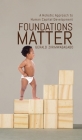 Foundations Matter: A Holistic Approach to Human Capital Development By Gerald Zirimwabagabo Cover Image