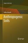 Anthropogenic Soils (Progress in Soil Science) By Jeffrey Howard Cover Image