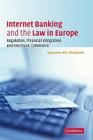 Internet Banking and the Law in Europe: Regulation, Financial Integration and Electronic Commerce Cover Image