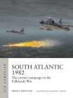 South Atlantic 1982: The carrier campaign in the Falklands War (Air Campaign #51) Cover Image