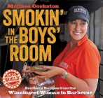 Smokin' in the Boys' Room: Southern Recipes from the Winningest Woman in Barbecue By Melissa Cookston Cover Image
