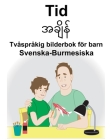 Svenska-Burmesiska Tid Tvåspråkig bilderbok för barn By Suzanne Carlson (Illustrator), Richard Carlson Cover Image
