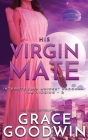 His Virgin Mate By Grace Goodwin Cover Image