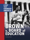 Brown V. Board of Education: A Day That Changed America By Margeaux Weston Cover Image