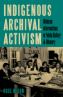 Indigenous Archival Activism: Mohican Interventions in Public History and Memory Cover Image