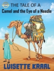 The Tale of the Camel and the Eye of a Needle By Luisette DC Kraal Cover Image