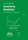 Inventory Analytics: Prescriptive Analytics in Supply Chains By Horst Tempelmeier Cover Image