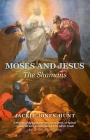 Moses and Jesus: The Shamans Cover Image