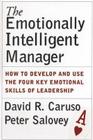 The Emotionally Intelligent Manager: How to Develop and Use the Four Key Emotional Skills of Leadership Cover Image
