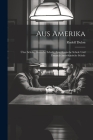 Aus Amerika: Über Schule, Deutsche Schule, Amerikanische Schule und Deutsch-Amerikanische Schule Cover Image