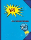 Super Hero: My Time Stories By Auntie Jill Cover Image