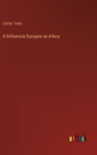 A Influencia Europea na Africa Cover Image