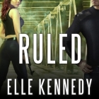 Ruled (Outlaws #3) By Elle Kennedy, C. S. E. Cooney (Read by) Cover Image