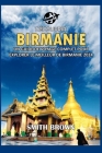 Découvrir Birmanie: Un Guide de Voyage Complet Pour Explorer Le Meilleur de Birmanie 2024 By Smith Brown Cover Image