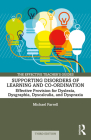 Supporting Disorders of Learning and Co-ordination: Effective Provision for Dyslexia, Dysgraphia, Dyscalculia, and Dyspraxia (Effective Teacher's Guides) Cover Image