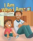I Am Who I Am By Tania Heise Cover Image