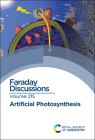 Artificial Photosynthesis: Faraday Discussion 215 (Faraday Discussions #215) By Royal Society of Chemistry (Other) Cover Image