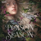 The Poison Season By Mara Rutherford, Amanda Dolan (Read by) Cover Image
