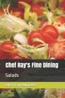 Chef Ray's Fine Dining: Salads By David Burnette, Chef Ray Burnette Cover Image