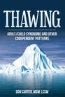 Thawing Adult/Child Syndrome and other Codependent Patterns By Don Carter Lcsw Cover Image