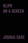 blips on a screen By Joshua Gage Cover Image