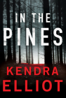 In the Pines By Kendra Elliot Cover Image