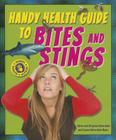 Handy Health Guide to Bites and Stings (Handy Health Guides) By Alvin Silverstein, Virginia Silverstein, Laura Silverstein Nunn Cover Image