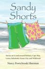 Sandy Shorts: Stories Set in and Around Bethany, Cape May, Lewes, Rehoboth, Ocean City, and Wildwood By Nancy Sherman Cover Image