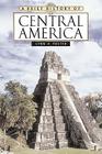A Brief History of Central America By Lynn V. Foster Cover Image