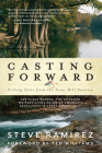 Casting Forward: Fishing Tales from the Texas Hill Country By Steve Ramirez, Ted Williams (Foreword by), Bob White (Calligrapher) Cover Image