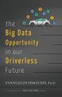 The Big Data Opportunity in our Driverless Future By Evangelos Simoudis Cover Image