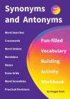 Synonyms and Antonyms: Fun-filled Vocabulary Building Activity Workbook for Children Ages 10 - 12 years By Maggie Rock Cover Image