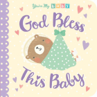 God Bless This Baby (You're My Baby) By Tiger Tales, Genine Delahaye (Illustrator) Cover Image