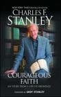 Courageous Faith: My Story From a Life of Obedience By Charles F. Stanley, Andy Stanley (Foreword by) Cover Image