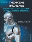 Thinking Machines: The Path to Artificial Intelligence Mastery Cover Image