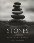Stones: A Material and Cultural History By Cally Oldershaw Cover Image