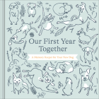 Our First Year Together: A Memory Keeper for Your New Dog By Amelia Riedler, Marie Ahfeldt (Illustrator) Cover Image