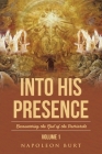 Into His Presence, Volume 1: Encountering the God of the Patriarchs By Napoleon Burt Cover Image