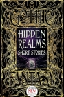 Hidden Realms Short Stories (Gothic Fantasy) By Dr. Lori Campbell-Tanner (Foreword by) Cover Image