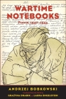 Wartime Notebooks: France, 1940-1944 (The Margellos World Republic of Letters) By Andrzej Bobkowski, Grazyna Drabik (Translated by), Laura Engelstein (Translated by) Cover Image