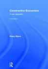 Construction Economics: A New Approach By Danny Myers Cover Image